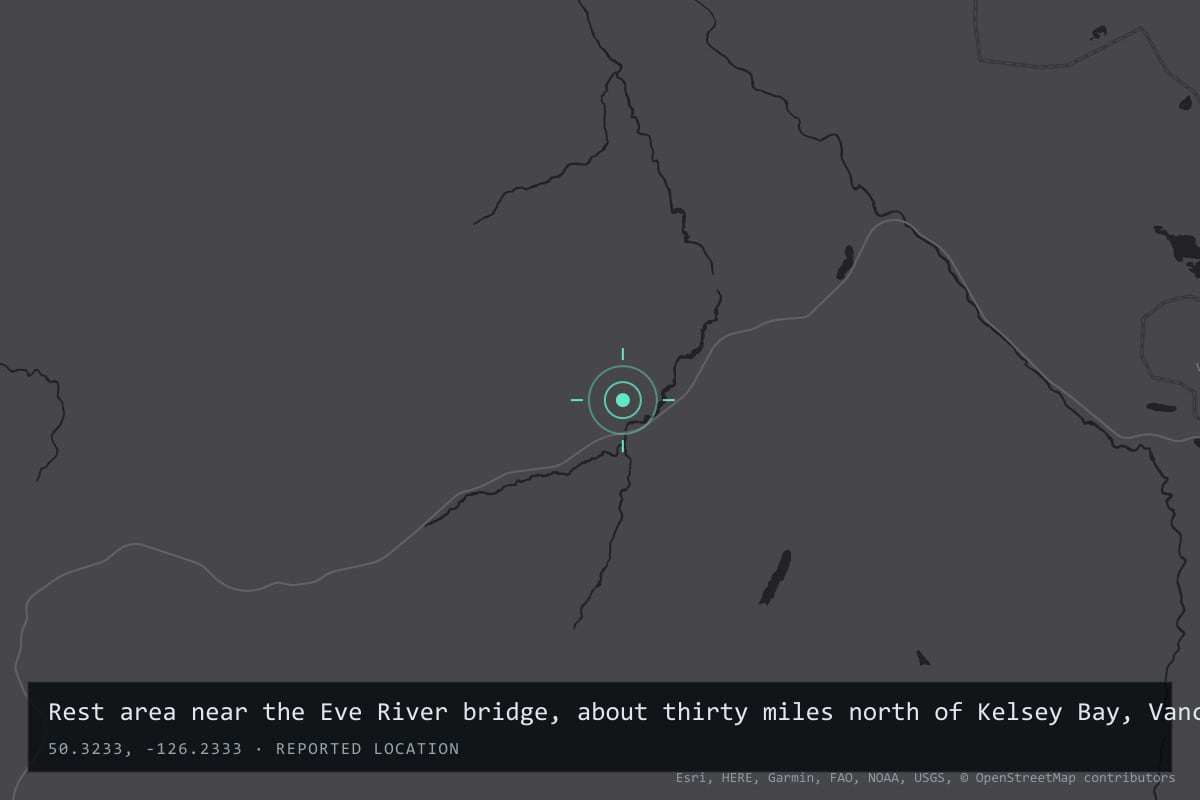 Where it happened: Rest area near the Eve River bridge, about thirty miles north of Kelsey Bay, Vancouver Island, British Columbia, Canada