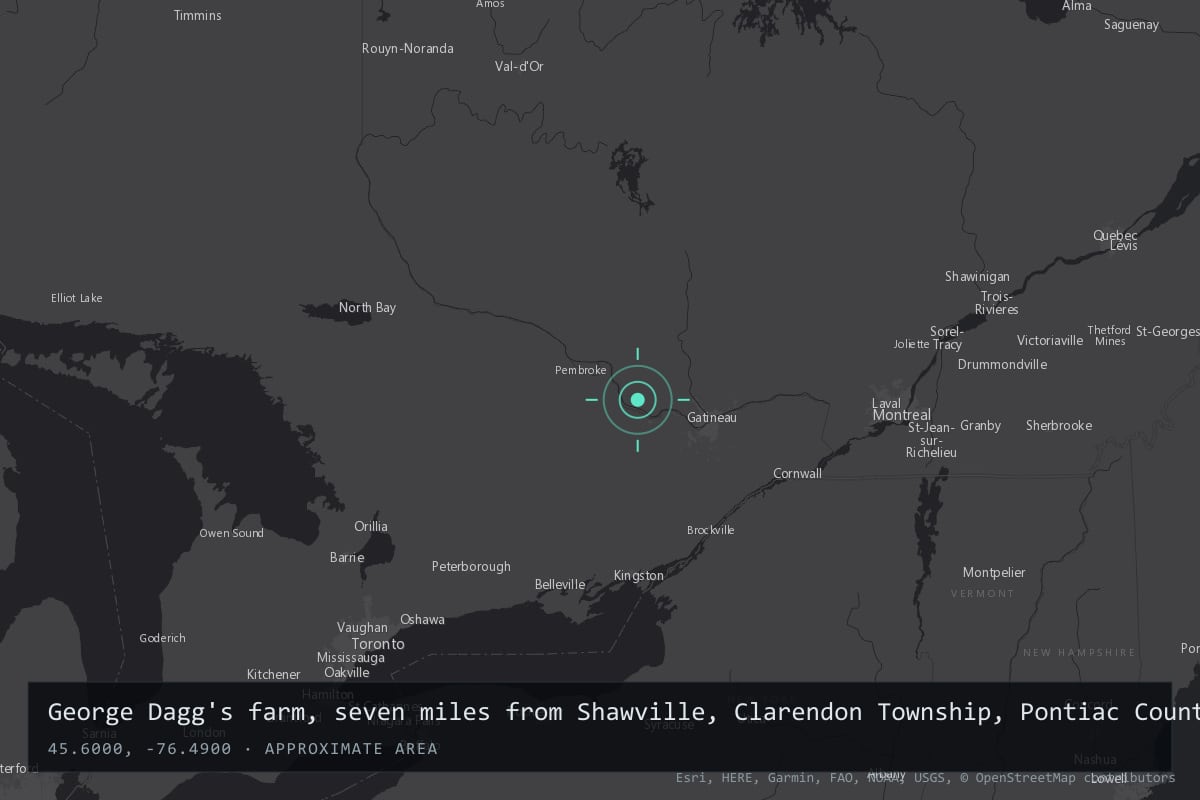 Where it happened: George Dagg's farm, seven miles from Shawville, Clarendon Township, Pontiac County, Quebec, Canada