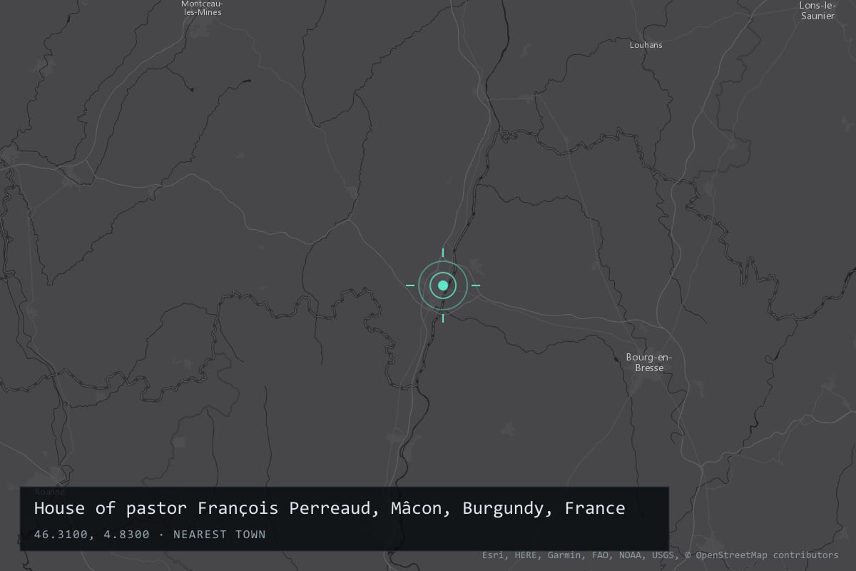 Where it happened: House of pastor François Perreaud, Mâcon, Burgundy, France