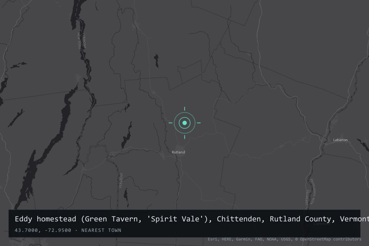 Where it happened: Eddy homestead (Green Tavern, 'Spirit Vale'), Chittenden, Rutland County, Vermont, United States
