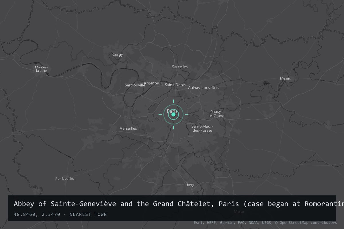 Where it happened: Abbey of Sainte-Geneviève and the Grand Châtelet, Paris (case began at Romorantin, Berry), France