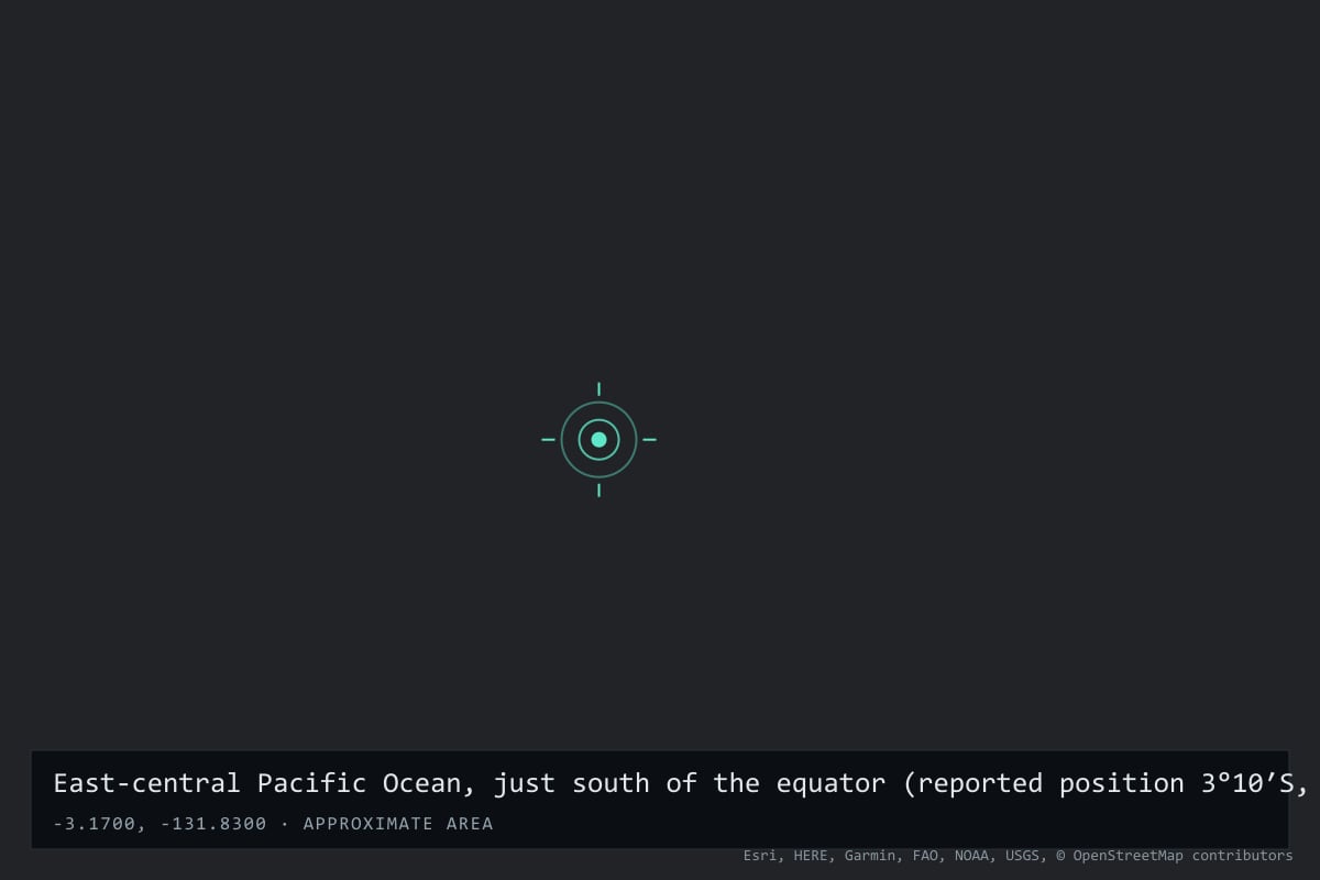 Where it happened: East-central Pacific Ocean, just south of the equator (reported position 3°10′S, 131°50′W), International waters